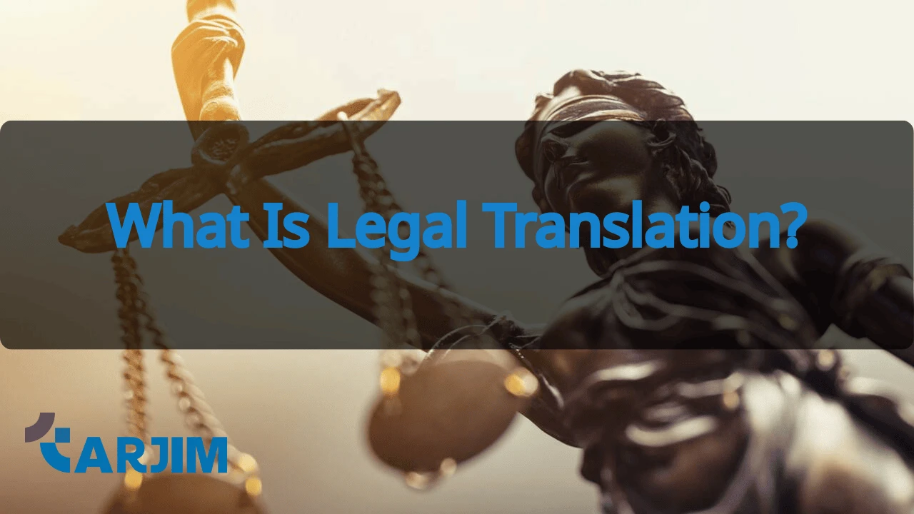 What Is Legal Translation? | Legal Translation – TARJIM